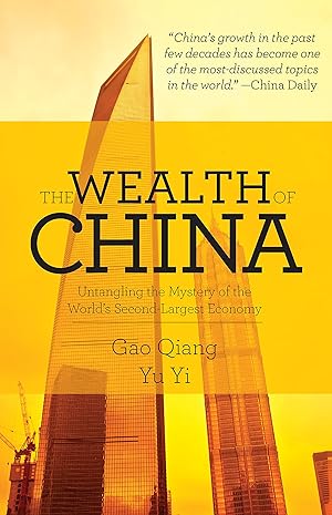 Seller image for The Wealth of China: Untangling the Mystery of the World's Second Largest Economy for sale by Redux Books