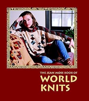Bild des Verkufers fr Jean Moss Book of World Knits: Design Traditions from Around the World (Threads) zum Verkauf von WeBuyBooks