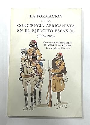 LA FORMACIÓN DE LA CONCIENCIA AFRICANISTA EN EL EJÉRCITO ESPAÑOL (1909-1926)