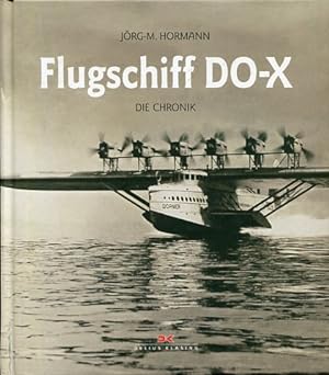Bild des Verkufers fr Flugschiff DO-X - die Chronik. zum Verkauf von Antiquariat Buchseite