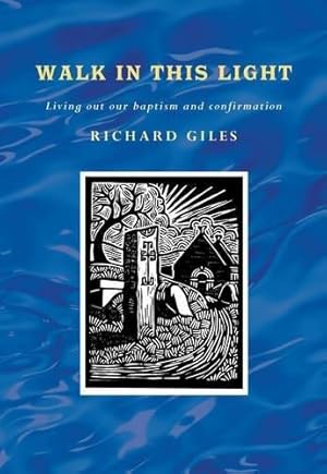 Bild des Verkufers fr Walk In This Light: Living Out Our Baptism and Confirmation zum Verkauf von WeBuyBooks