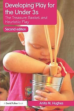 Bild des Verkufers fr Developing Play for the Under 3s: The Treasure Basket and Heuristic Play zum Verkauf von WeBuyBooks