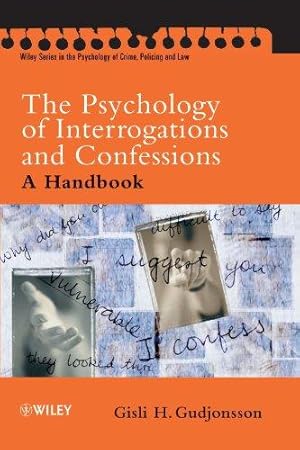 Imagen del vendedor de The Psychology of Interrogations and Confessions: A Handbook (Wiley Series in Psychology of Crime, Policing and Law) a la venta por WeBuyBooks