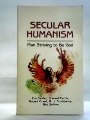 Seller image for Secular Humanism - Man Striving to Be God for sale by World of Rare Books