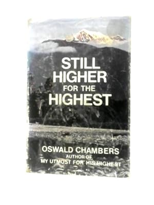 Seller image for Still Higher for the Highest for sale by World of Rare Books