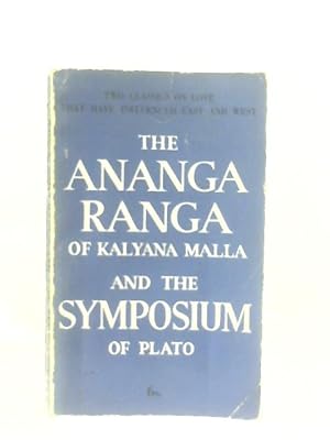 Bild des Verkufers fr The Ananga Ranga of Kalyana Malla and the Symposium of Plato zum Verkauf von World of Rare Books
