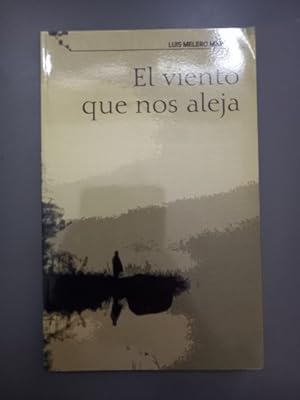 Imagen del vendedor de El viento que nos aleja.- Melero Marcos, Luis. a la venta por MUNDUS LIBRI- ANA FORTES