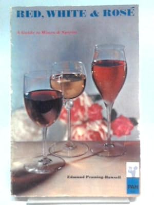 Bild des Verkufers fr Red, White & Rose: A Guide to Wines & Spirits zum Verkauf von World of Rare Books