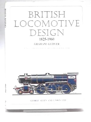 Seller image for British Locomotive Design, 1825-1960 for sale by World of Rare Books