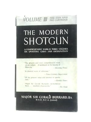 Image du vendeur pour The Modern Shotgun Volume 3; the Gun and the Cartridge mis en vente par World of Rare Books