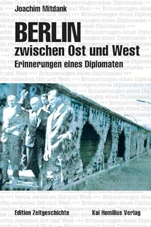 Bild des Verkufers fr Berlin zwischen Ost und West. Erinnerungen eines Diplomaten. zum Verkauf von Modernes Antiquariat - bodo e.V.