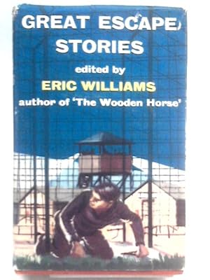 Seller image for Great Escape Stories. Collected and introduced by E. Williams. With plates for sale by World of Rare Books
