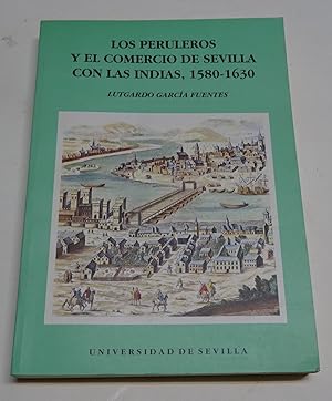Seller image for LOS PERULEROS Y EL COMERCIO DE SEVILLA CON LAS INDIAS, 1580-1630. for sale by Librera J. Cintas