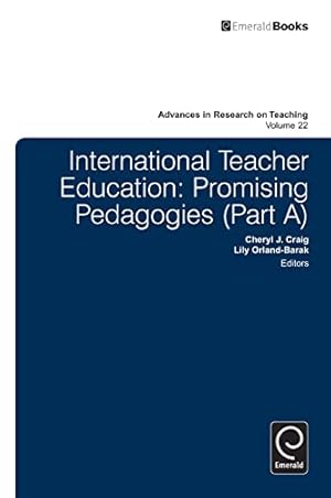 Bild des Verkufers fr International Teacher Education: Promising Pedagogies: 22 (Advances in Research on Teaching, 22, Part A) zum Verkauf von WeBuyBooks