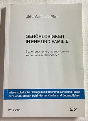 Bild des Verkufers fr Gehrlosigkeit in Ehe und Familie : Beziehungs- und Umgangsformen kommunikativ Behinderter. zum Verkauf von Antiquariat Peda