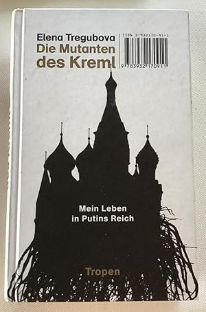 Image du vendeur pour Die Mutanten des Kreml : Mein Leben in Putins Reich. mis en vente par Antiquariat Peda