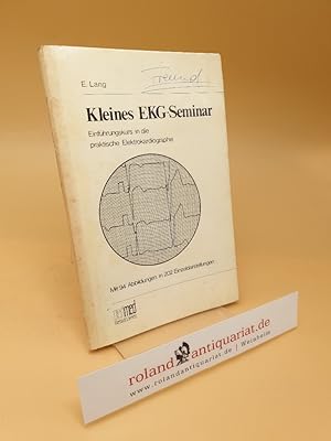 Immagine del venditore per Kleines EKG-Seminar : Einfhrungskurs in d. prakt. Elektrokardiographie ; (ISBN: 3805599919) venduto da Roland Antiquariat UG haftungsbeschrnkt