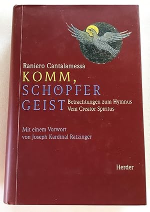 Komm, Schöpfer Geist : Betrachtungen zum Hymnus Veni creator spiritus.