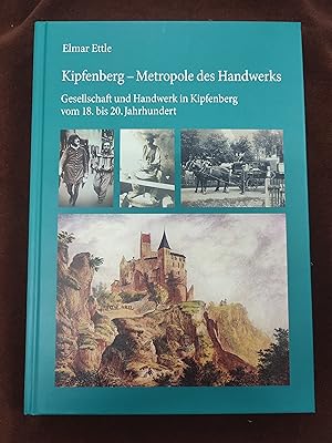 Kipfenberg - Metropole des Handwerks - Gesellschaft und Handwerk in Kipfenberg vom 18. bis 20. Ja...