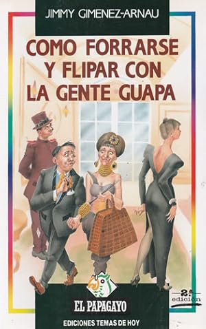 Seller image for Comor forrarse y flipar con la gente guapa for sale by Librera Cajn Desastre