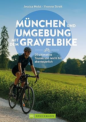 Immagine del venditore per M�nchen und Umgebung mit dem Gravelbike 20 ultimative Touren von leicht bis abenteuerlich venduto da moluna