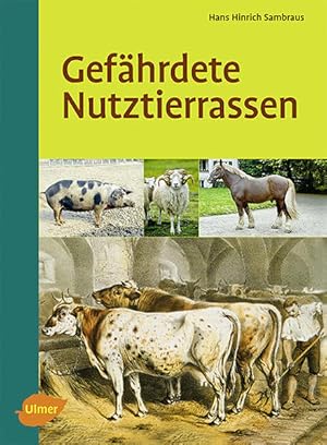 Bild des Verkufers fr Gefhrdete Nutztierrassen: Ihre Zuchtgeschichte, Nutzung und Bewahrung zum Verkauf von Studibuch