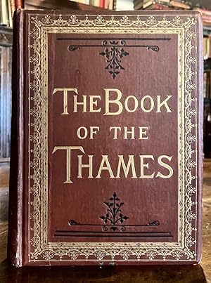 THE BOOK OF THE THAMES FROM ITS RISE TO ITS FALL