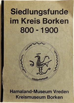 Imagen del vendedor de Siedlungsfunde im Kreis Borken 800-1900; Ausstellung im Hamaland-Museum Vreden 1978 a la venta por Peter-Sodann-Bibliothek eG