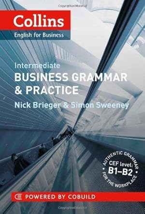 Seller image for Business Grammar and Practice: B1-B2 (Collins Business Grammar and Vocabulary) for sale by WeBuyBooks 2