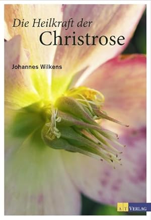 Die Heilkraft der Christrose