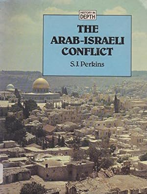 Seller image for The Arab-Israeli Conflict (History in Depth S.) for sale by WeBuyBooks