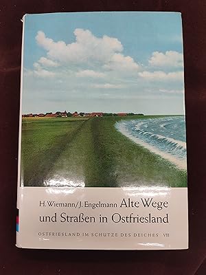 Alte Wege und Straßen in Ostfriesland - Ostfriesland im Schutze des Deiches VIII / 8