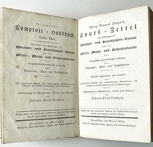 Bild des Verkufers fr Georg Thomas Flgel's Cours-Zettel oder Erklrungen der Wechsel- und Staatspapier-Course nebst der Mnz-, Maas- und Gewichtskunde der europischen und auereuropischen Lnder und bedeutenden Orte fr Banquiers, Kauf- und andere Geschftsleute. Neu herausgegeben, und mit geographisch-mercantilischen Notizen und wechselgesetzlichen Bestimmungen versehen, von Johann Ernst Liebhold. Sechste nach dem vernderten Zustande der Geschftsverbindungen neuester Zeit gnzlich verbesserte Auflage. - Allgemeines Comptoir-Handbuch, Dritter Theil. zum Verkauf von Versand-Antiquariat Rainer Richner