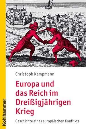 Bild des Verkufers fr Europa und das Reich im Dreiigjhrigen Krieg: Geschichte eines europischen Konflikts zum Verkauf von Studibuch