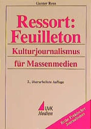 Bild des Verkufers fr Ressort: Feuilleton: Kulturjournalismus fr Massenmedien (Praktischer Journalismus) (Close up: Schriften aus dem Haus des Dokumentarfilms Stuttgart) zum Verkauf von Studibuch