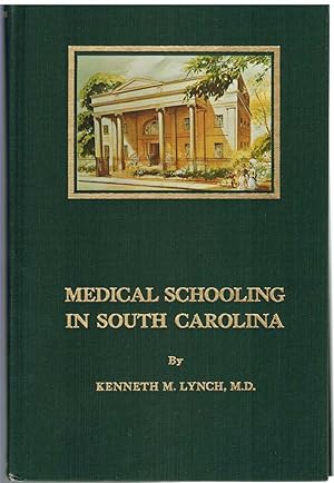 Seller image for MEDICAL SCHOOLING IN SOUTH CAROLINA 1823-1969 for sale by The Avocado Pit