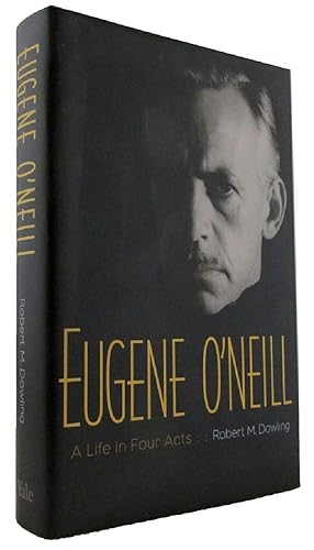 Seller image for EUGENE O'NEILL: A Life in Four Acts for sale by Kay Craddock - Antiquarian Bookseller