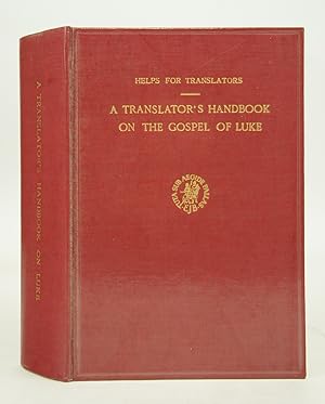 Imagen del vendedor de A Translator's Handbook of the Gospel of Luke (FIRST EDITION) a la venta por Shelley and Son Books (IOBA)