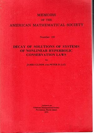 Bild des Verkufers fr Decay of Solutions of Systems of Nonlinear Hyperbolic Conservation Laws (Memoirs of Thee American Mathematical Society, Volume I, No 101) zum Verkauf von Dorley House Books, Inc.