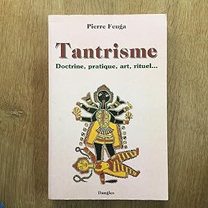 Bild des Verkufers fr Tantrisme. Doctrine, pratique, art, rituel. zum Verkauf von Les bouquins d'Alain