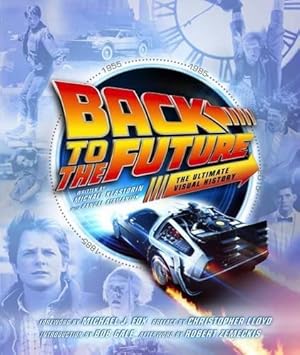 Imagen del vendedor de Back to the Future The Ultimate Visual History a la venta por WeBuyBooks