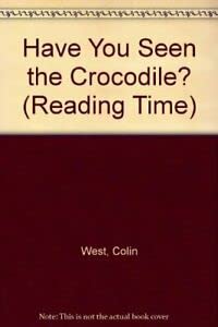 Bild des Verkufers fr Have You Seen the Crocodile? (Reading Time) (Reading Time S.) zum Verkauf von WeBuyBooks