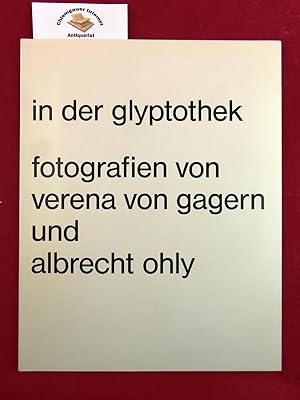 Bild des Verkufers fr In der Glyptothek. Fotografien von Verena von Gagern und Albrecht Ohly. zum Verkauf von Chiemgauer Internet Antiquariat GbR