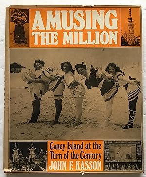 Seller image for Amusing the Million: Coney Island at the Turn of the Century. for sale by Monkey House Books