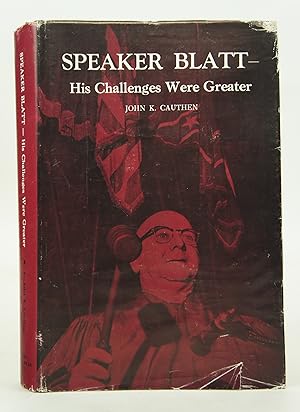 Speaker Blatt-his Challenges Were Greater (FIRST EDITION & INSCRIBED BY SOLOMON BLATT)