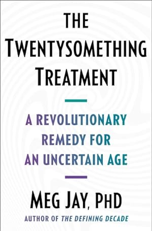 Seller image for Twentysomething Treatment : A Revolutionary Remedy for an Uncertain Age for sale by GreatBookPrices