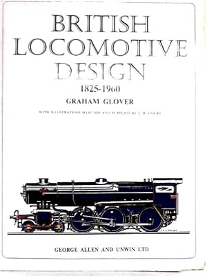 Seller image for British Locomotive Design, 1825-1960 for sale by World of Rare Books