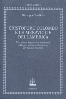 Bild des Verkufers fr Cristoforo Colombo e le meraviglie dell'America zum Verkauf von Librodifaccia