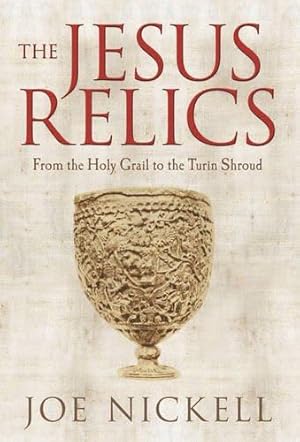 Image du vendeur pour The Jesus Relics: From the Holy Grail to the Turin Shroud mis en vente par WeBuyBooks