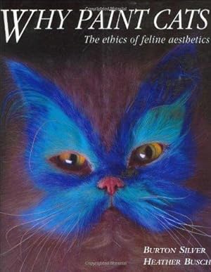 Seller image for Why Paint Cats: The Ethics of Feline Aesthetics for sale by WeBuyBooks
